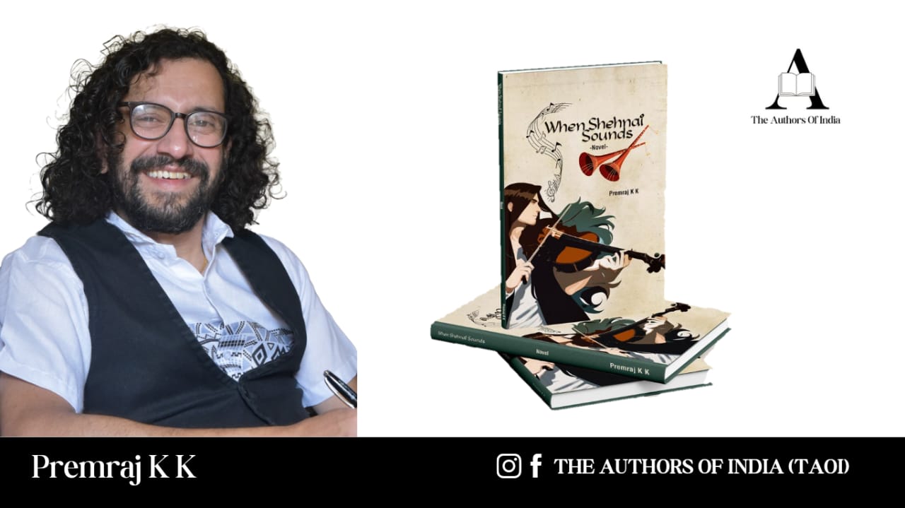 HEN SHEHNAI SOUNDS Non Fiction Novel, Author : Premraj K K The Authors Of India