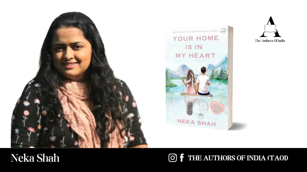 "Your Home is in My Heart" By Neka Shah
